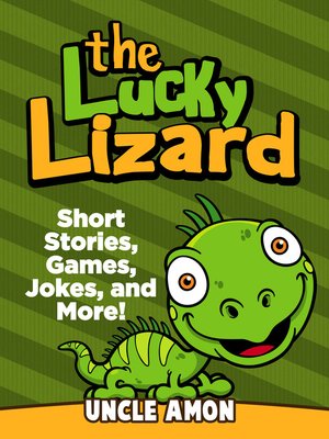 cover image of The Lucky Lizard: Short Stories, Games, Jokes, and More!